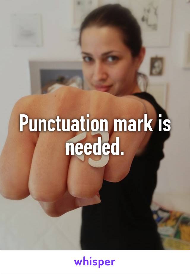 Punctuation mark is needed.