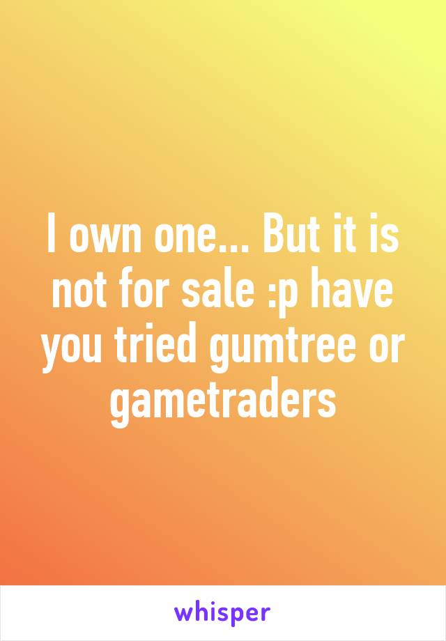 I own one... But it is not for sale :p have you tried gumtree or gametraders