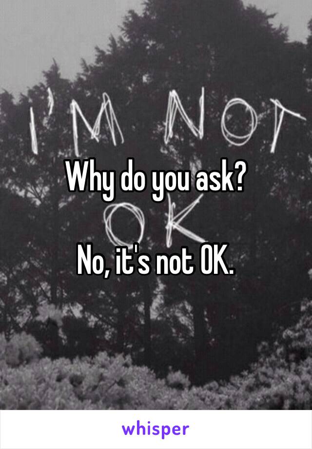 Why do you ask?

No, it's not OK.