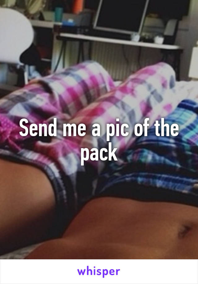 Send me a pic of the pack