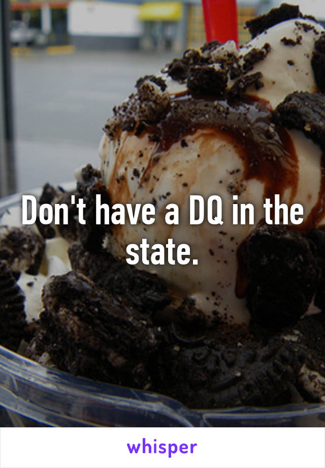 Don't have a DQ in the state.