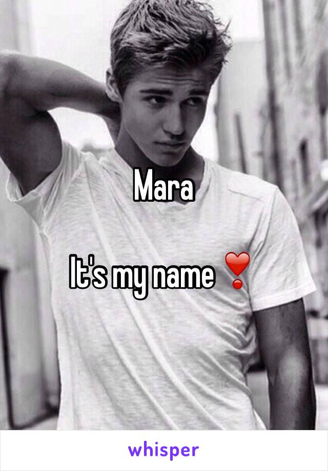 Mara

It's my name❣