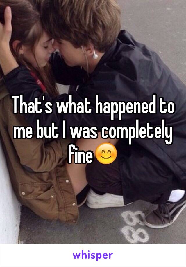 That's what happened to me but I was completely fine😊