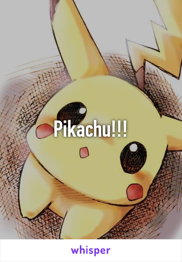 Pikachu!!!