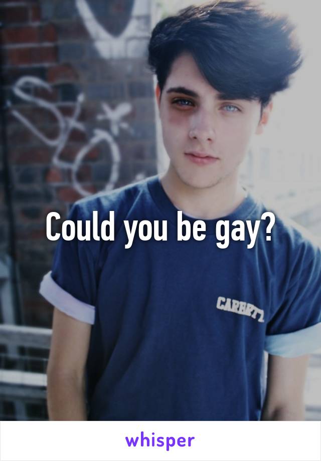 Could you be gay?