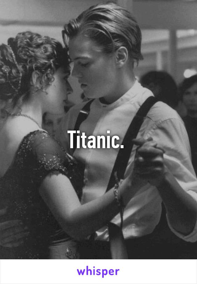 Titanic. 