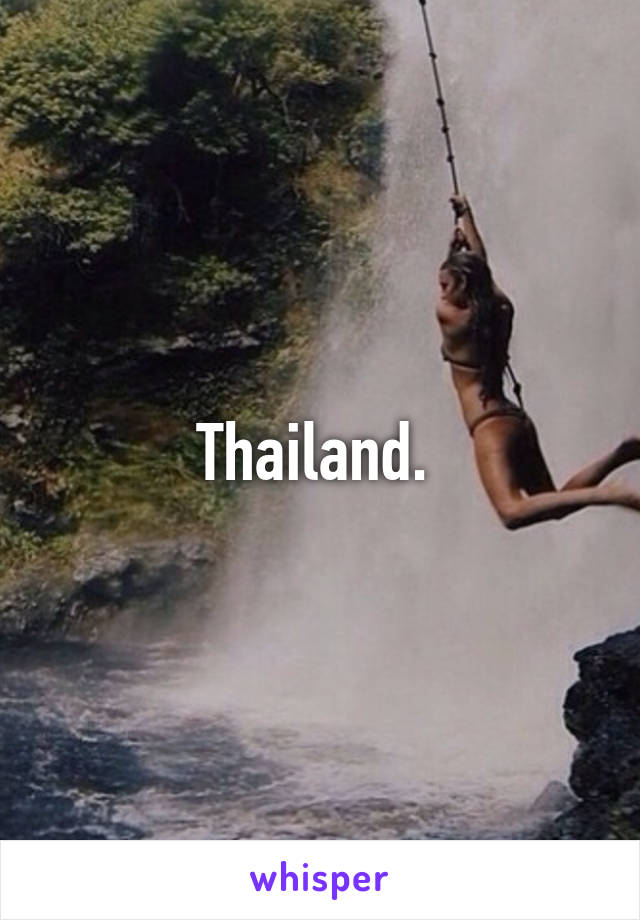 Thailand. 