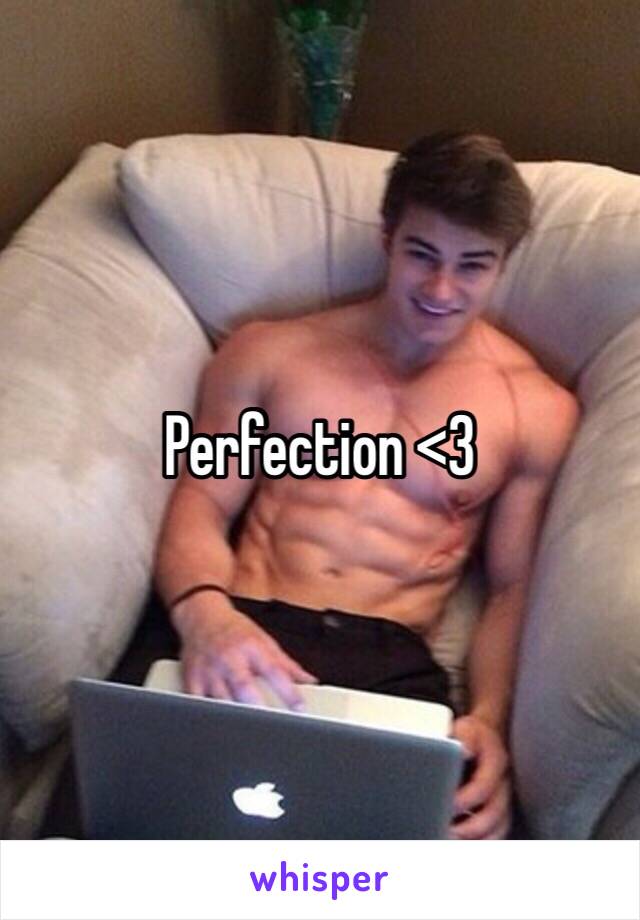 Perfection <3