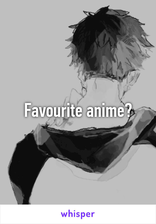 Favourite anime?