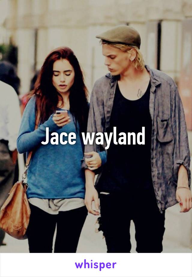 Jace wayland 