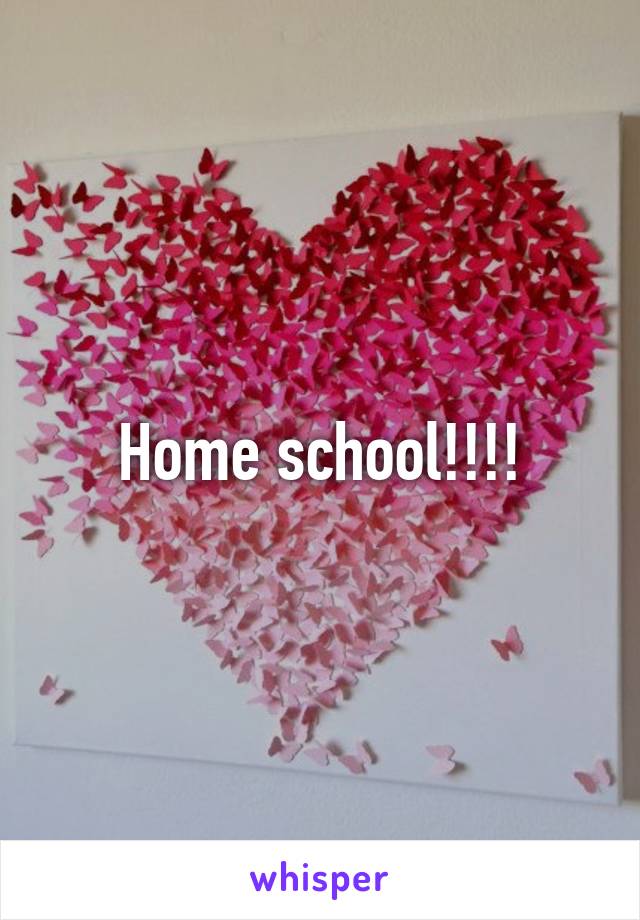 Home school!!!!