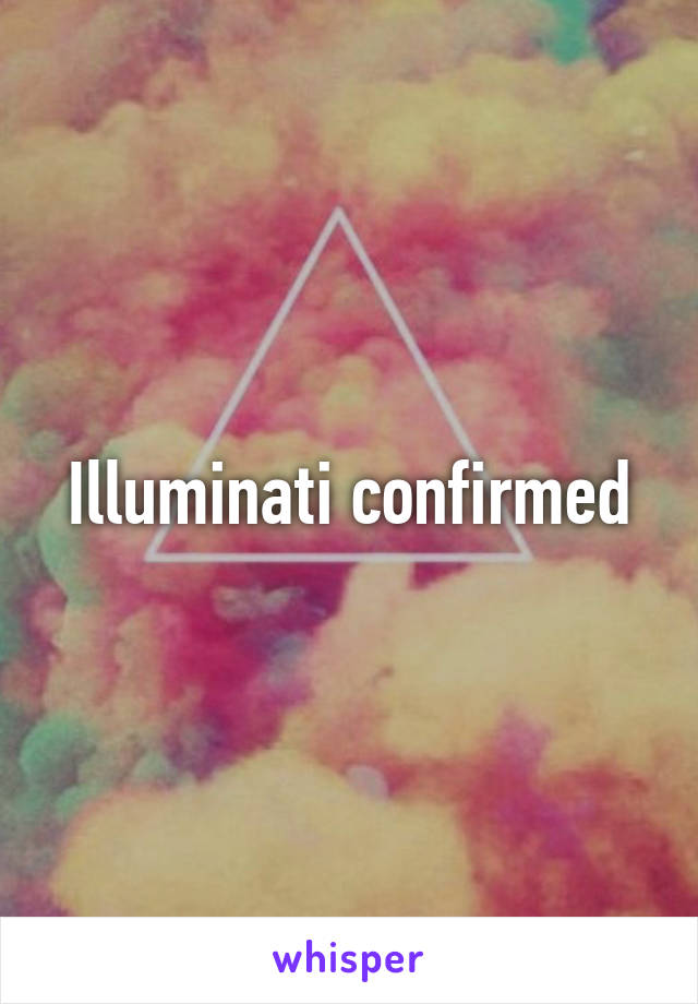 Illuminati confirmed