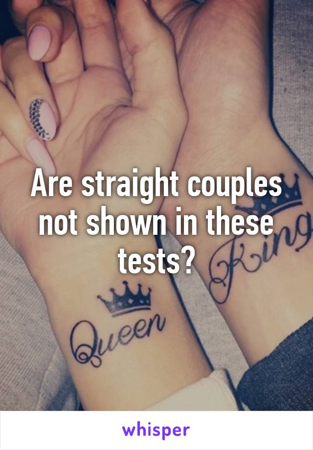 Are straight couples not shown in these tests?