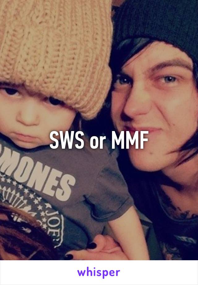 SWS or MMF