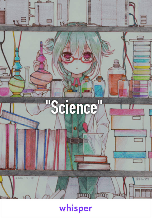 "Science" 