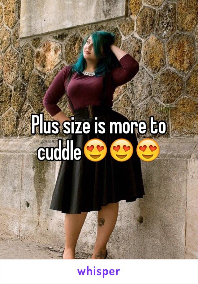 Plus size is more to cuddle😍😍😍