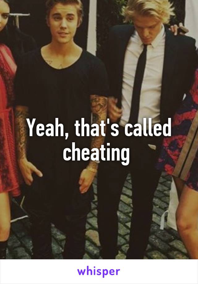 Yeah, that's called cheating 