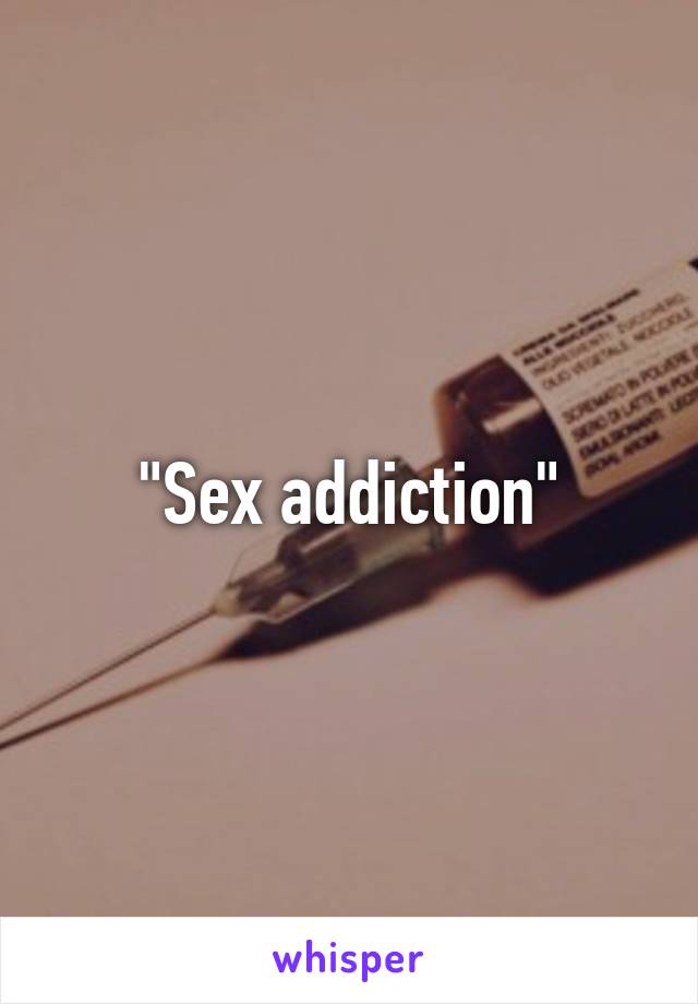 "Sex addiction"