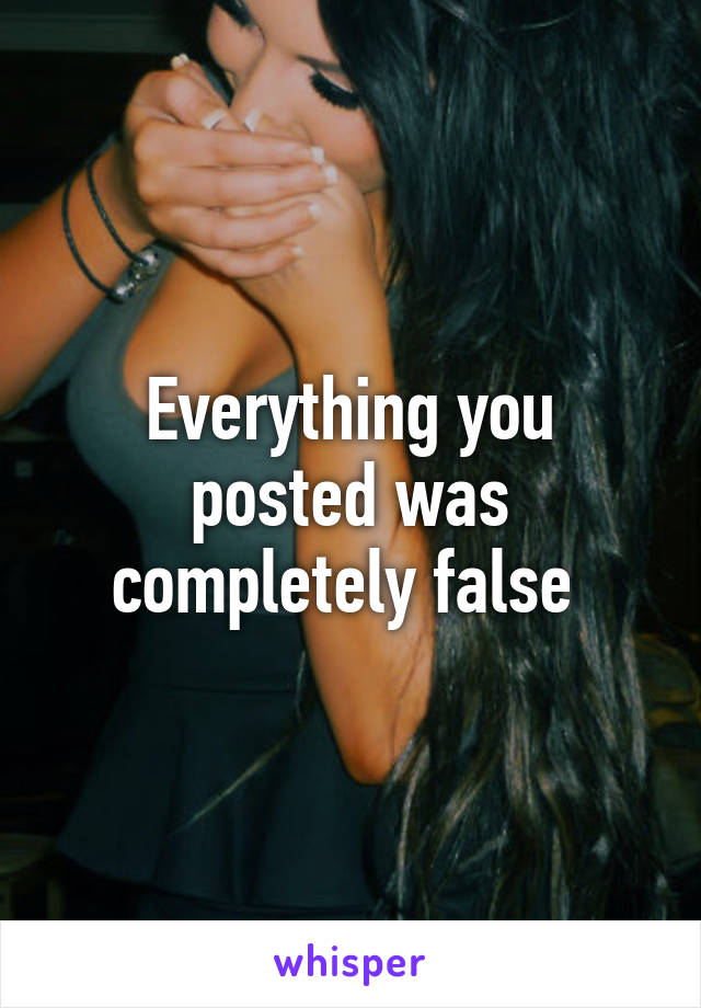 Everything you posted was completely false 