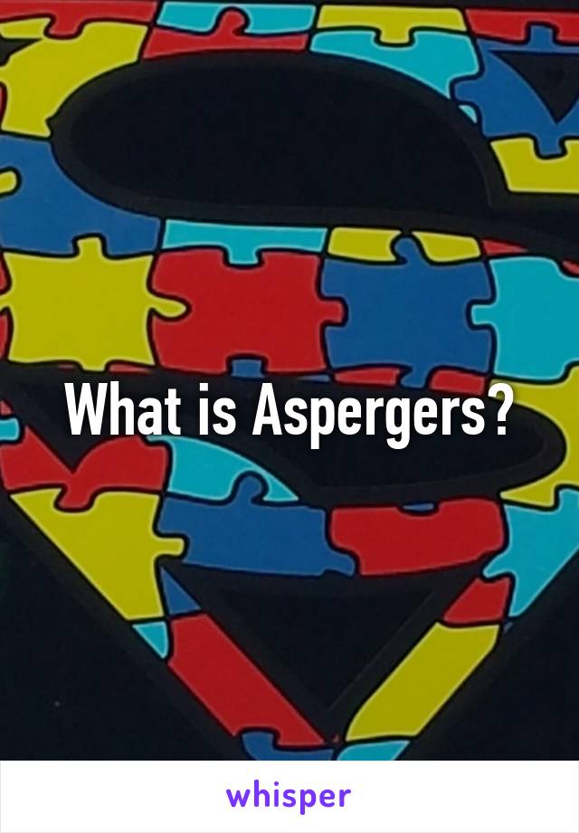 What is Aspergers?