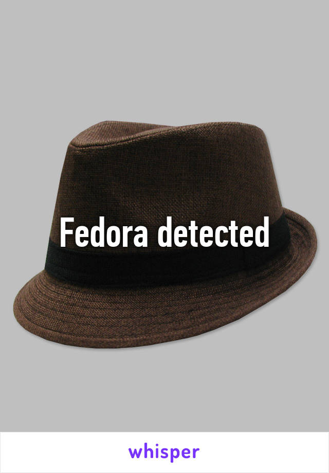 Fedora detected