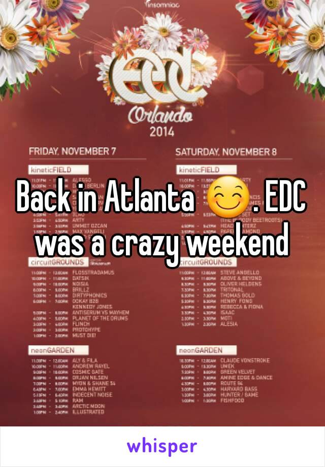 Back in Atlanta 😊. EDC was a crazy weekend 