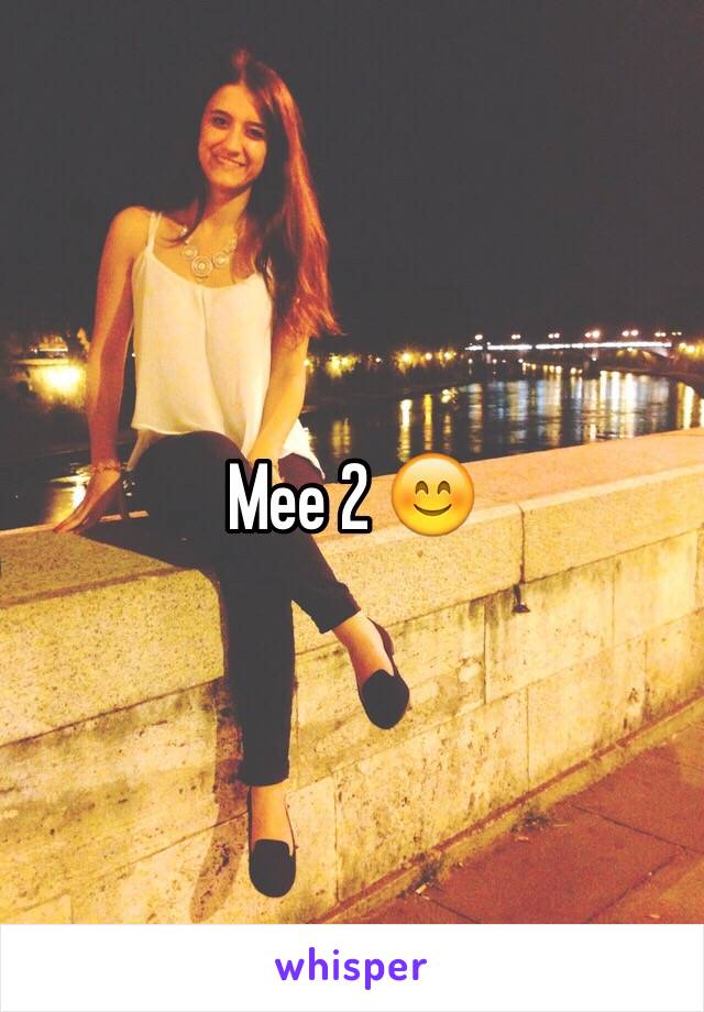 Mee 2 😊