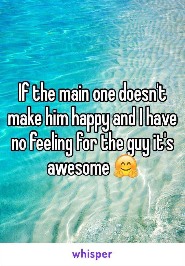 If the main one doesn't make him happy and I have no feeling for the guy it's awesome 🤗 