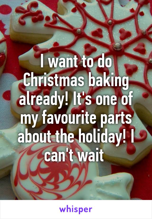 I want to do Christmas baking already! It's one of my favourite parts about the holiday! I can't wait 