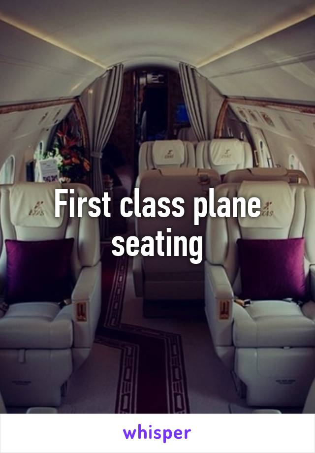 First class plane seating