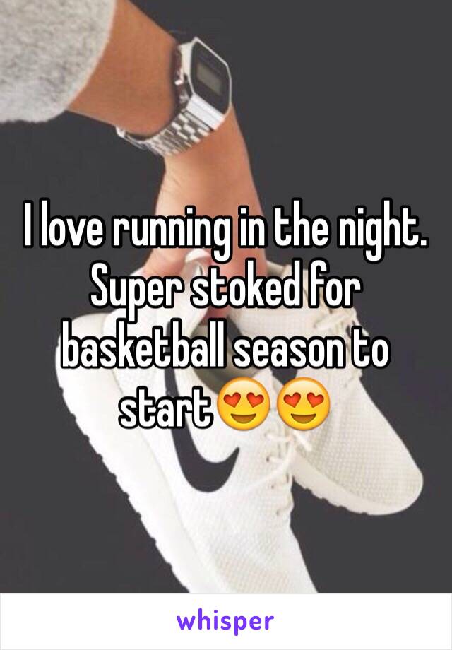 I love running in the night. Super stoked for basketball season to start😍😍 