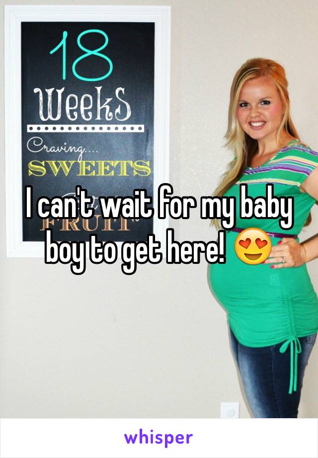 I can't wait for my baby boy to get here! 😍