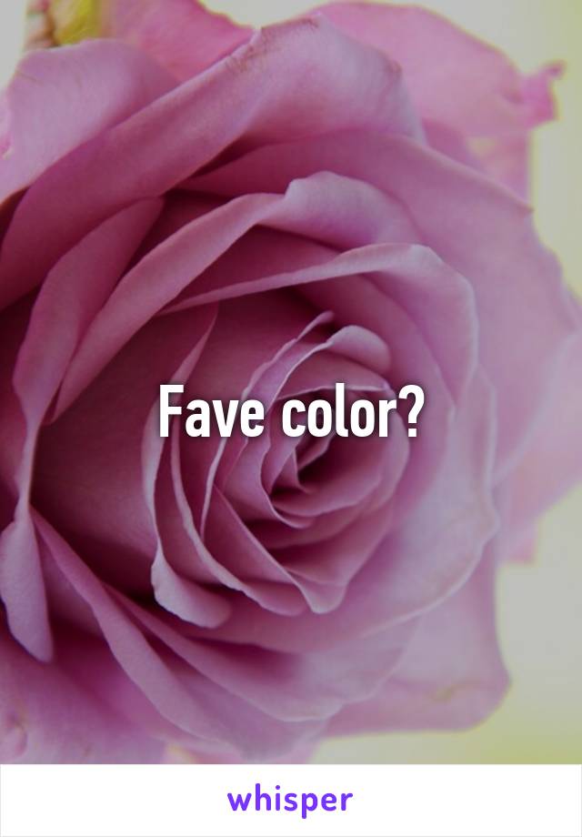 Fave color?