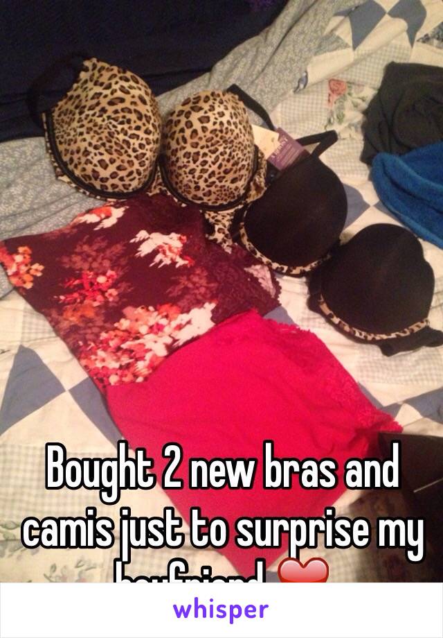 Bought 2 new bras and camis just to surprise my boyfriend ❤️