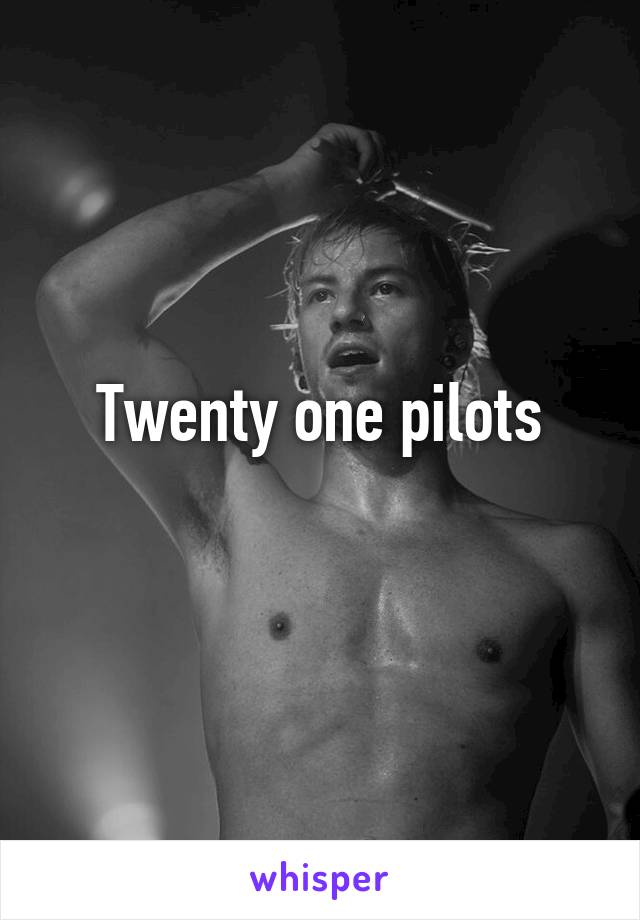 Twenty one pilots
