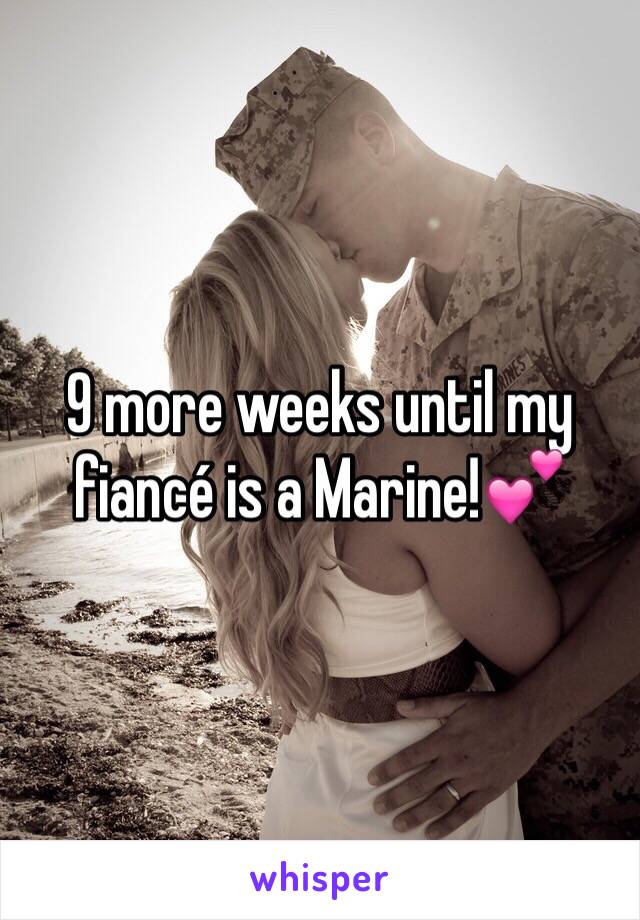 9 more weeks until my fiancé is a Marine!💕