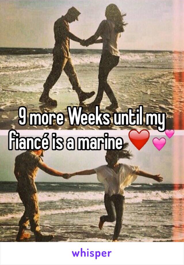 9 more Weeks until my fiancé is a marine ❤️💕