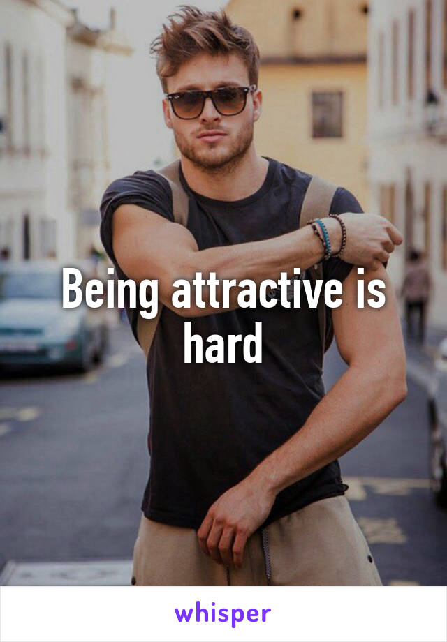 Being attractive is hard