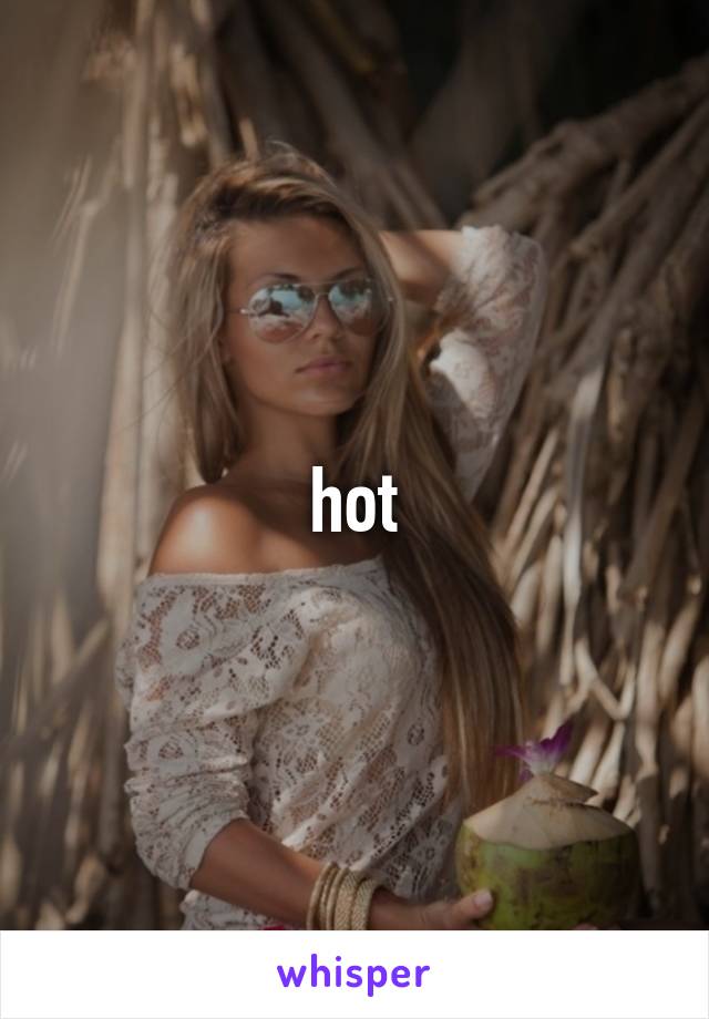 hot