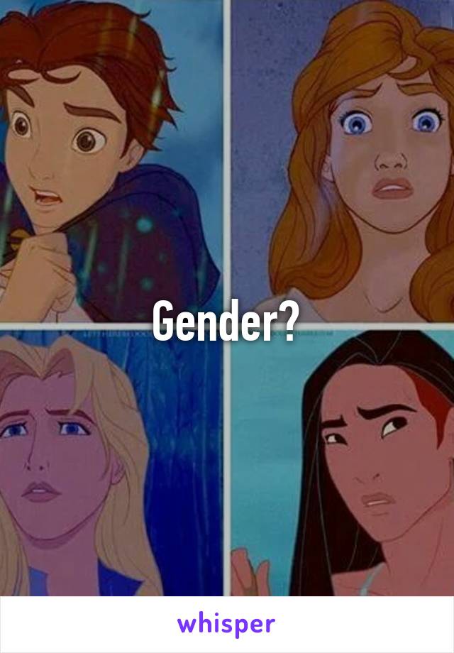 Gender?