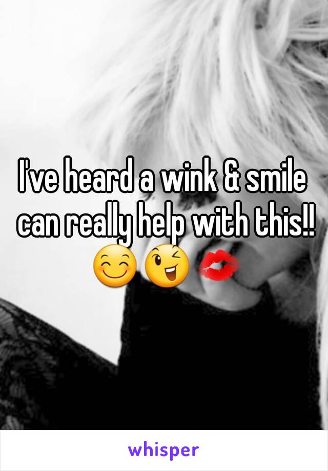 I've heard a wink & smile can really help with this!! 😊😉💋