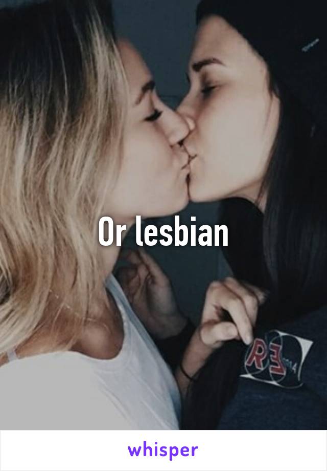 Or lesbian