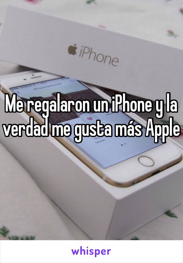 Me regalaron un iPhone y la verdad me gusta más Apple 