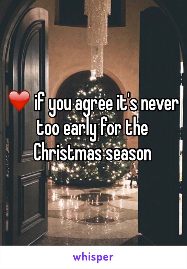 ❤️ if you agree it's never too early for the Christmas season 