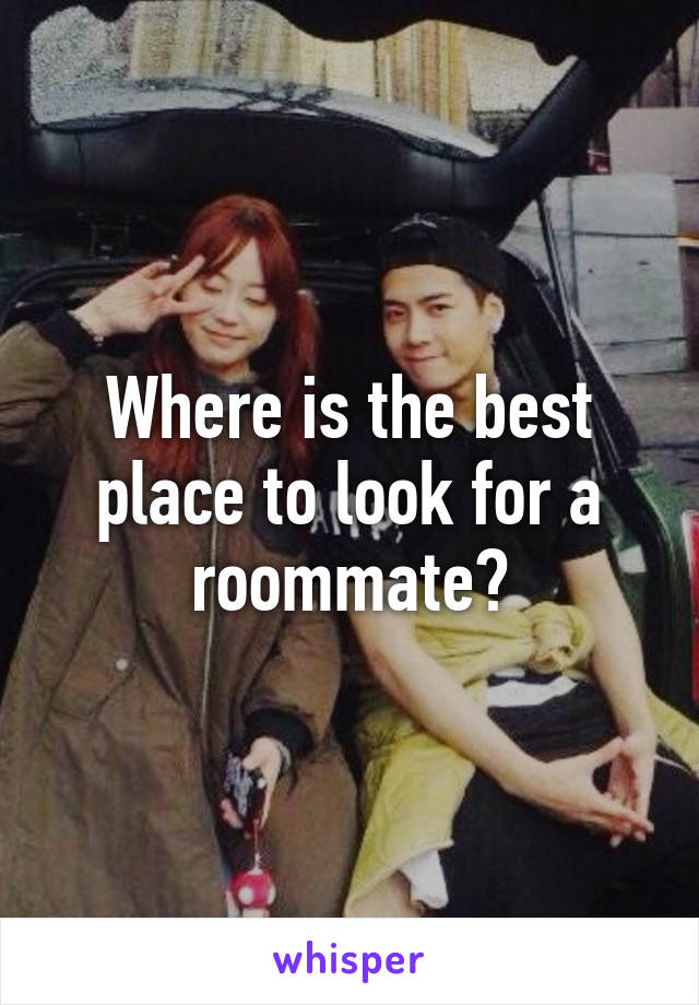 Where is the best place to look for a roommate?