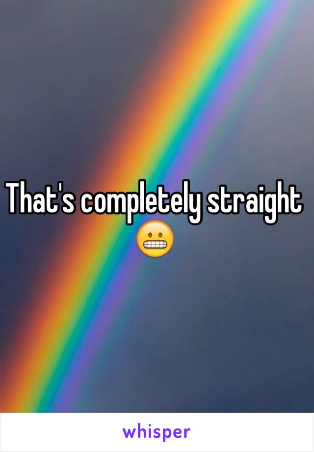 That's completely straight 😬