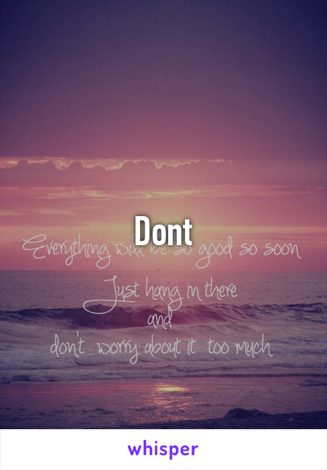 Dont