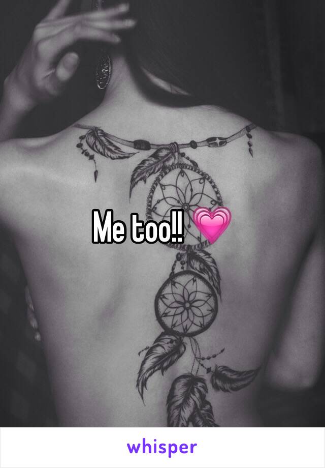 Me too!! 💗