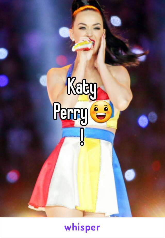 Katy Perry😀!