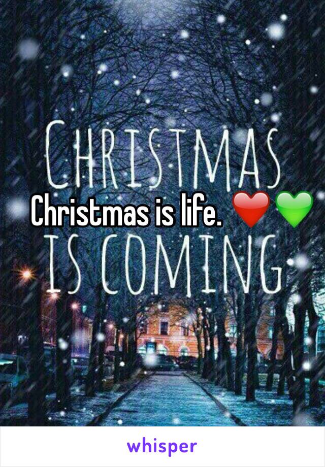 Christmas is life. ❤️💚